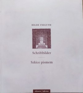 Hilde Fieguth • Schriftbilder. Szkice pismem