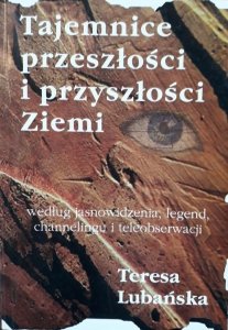 Teresa Lubańska • Tejemnice przeszłości i przyszłości Ziemi