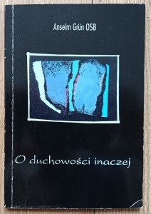Anselm Grun • O duchowości inaczej