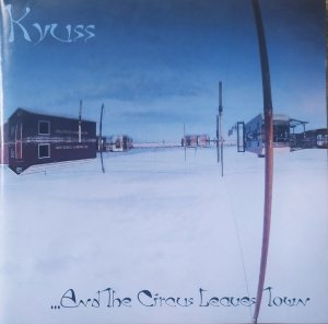 Kyuss • ...And the Circus Leaves Town • CD