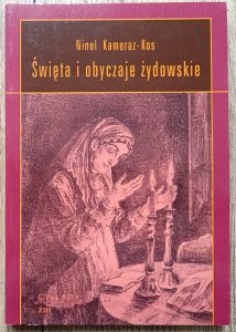 Ninel Kameraz-Kos • Święta i obyczaje żydowskie