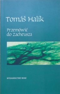 Tomas Halik • Przemówić do Zacheusza