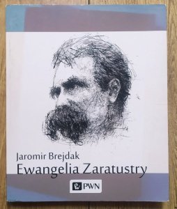 Jaromir Brejdak • Ewangelia Zaratustry 