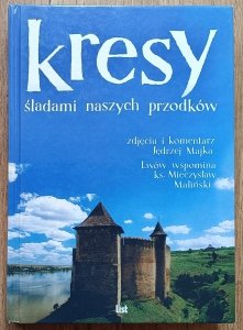 Kresy. Śladami naszych przodków
