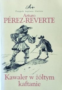 Arturo Parez Reverte • Kawaler w żółtym kaftanie