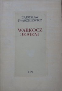 Jarosław Iwaszkiewicz • Warkocz jesieni [1954]