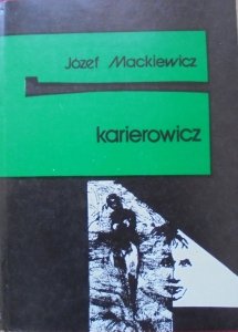 Józef Mackiewicz • Karierowicz