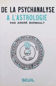 Andre Barbault • De la psychanalyse a l'astrologie