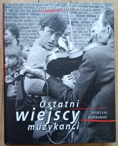 Andrzej Bieńkowski • Ostatni wiejscy muzykanci