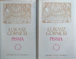 Łukasz Górnicki • Pisma. 2 Tomy