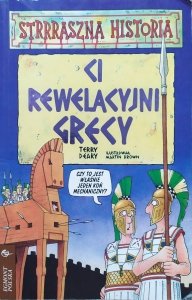Terry Deary • Ci rewelacyjni Grecy [Strraszna historia]