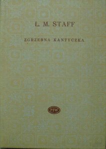 Ludwik Maria Staff • Zgrzebna kantyczka [Biblioteka Poetów]