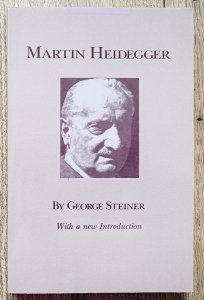 George Steiner • Martin Heidegger