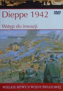 Dieppe 1942 • Wstęp do inwazji