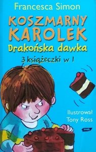 Francesca Simon • Koszmarny Karolek. Drakońska dawka. 3 książeczki w 1