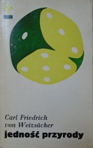 Carl Friedrich von Weizsacker • Jedność przyrody [cybernetyka, fizyka kwantowa]