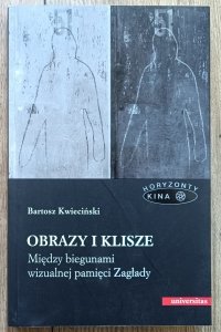 Bartosz Kwieciński • Obrazy i klisze. Między biegunami wizualnej pamięci Zagłady
