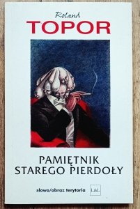 Roland Topor • Pamiętnik starego pierdoły