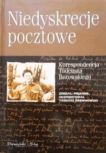 Tadeusz Drewnowski • Niedyskrecje pocztowe. Korespondencja Tadeusza Borowskiego