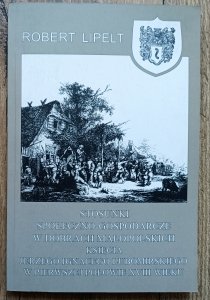 Robert Lipelt • Stosunki społeczno-gospodarcze w dobrach małopolskich księcia Jerzego Ignacego Lubomirskiego w pierwszej połowie XVIII wieku