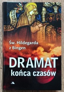 Św. Hildegarda z Bingen • Dramat końca czasów
