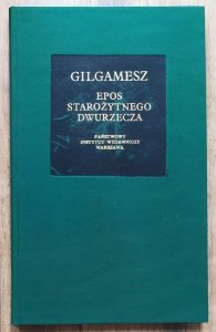 Gilgamesz • Epos starożytnego Dwurzecza [Bibliotheca Mundi]
