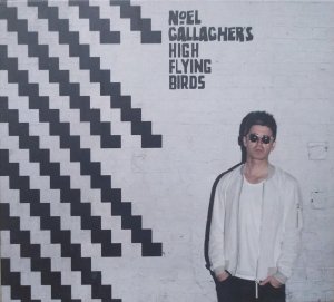 Noel Gallagher's High Flying Birds • Chasing Yesterday • 2CD