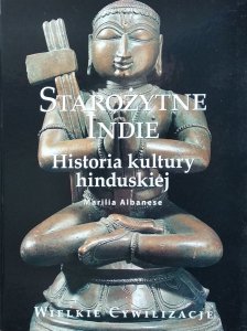 Marilia Albanese • Starożytne Indie. Historia kultury hinduskiej
