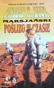  Philip K. Dick • Marsjański poślizg w czasie