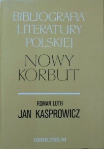 Roman Loth • Jan Kasprowicz [Nowy Korbut 18/II] [dedykacja autora]
