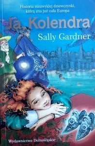 Sally Gardner • Ja, Kolendra 
