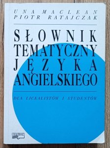 Słownik tematyczny języka angielskiego dla licealistów i studentów