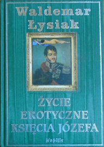 Waldemar Łysiak • Życie erotyczne księcia Józefa