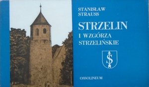 Stanisław Strauss • Strzelin i Wzgórza Strzelińskie