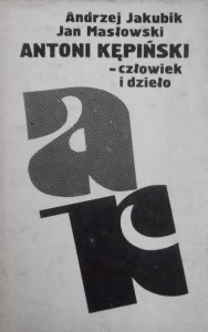 Andrzej Jakubik, Jan Masłowski • Antoni Kępiński - człowiek i dzieło