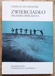 Tadeusz Szczepański • Zwierciadło Ingmara Bergmana / dedykacja autorska