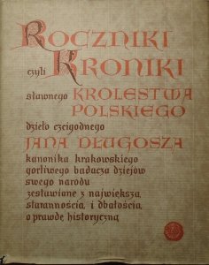 Jan Długosz • Roczniki czyli Kroniki sławnego Królestwa Polskiego księga 1 i 2