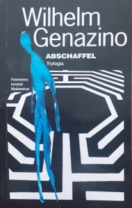 Wilhelm Genazino • Abschaffel. Trylogia