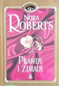Nora Roberts • Prawdy i zdrady