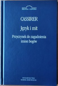 Ernst Cassirer • Język i mit. Przyczynek do zagadnienia imion bogów