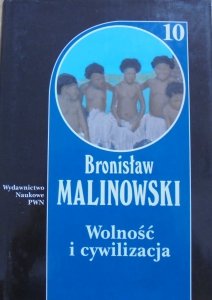 Bronisław Malinowski • Wolność i cywilizacja