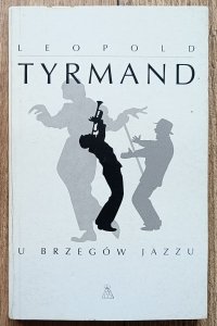 Leopold Tyrmand • U brzegów jazzu