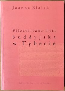  Joanna Białek • Filozoficzna myśl buddyjska w Tybecie