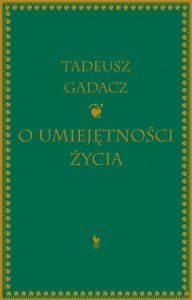 Tadeusz Gadacz • O umiejętności życia