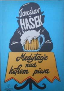 Jaroslav Hasek • Medytacje nad kuflem piwa