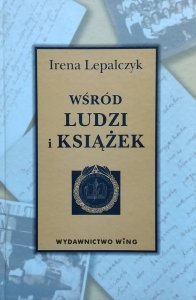 Irena Lepalczyk • Wśród ludzi i książek
