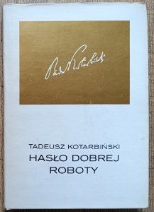 Tadeusz Kotarbiński • Hasło dobrej roboty