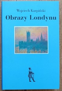 Wojciech Karpiński • Obrazy Londynu