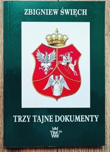 Zbigniew Święch • Trzy tajne dokumenty