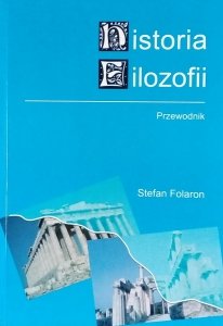 Stefan Folaron • Historia filozofii. Przewodnik